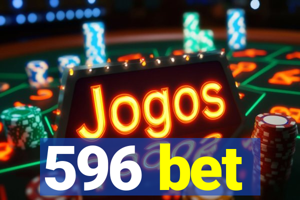 596 bet